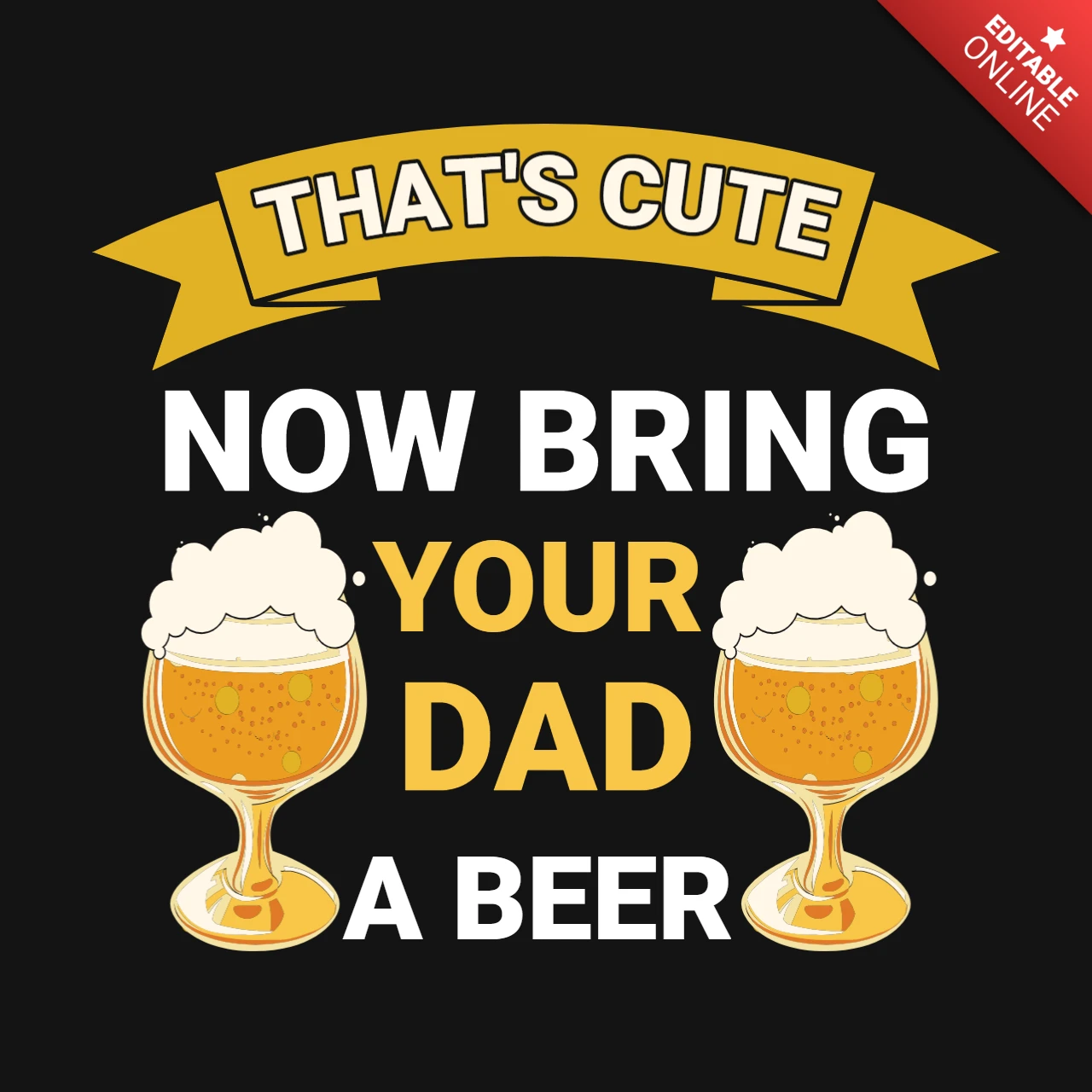 Bring Your Dad A Beer T-Shirt Design Template