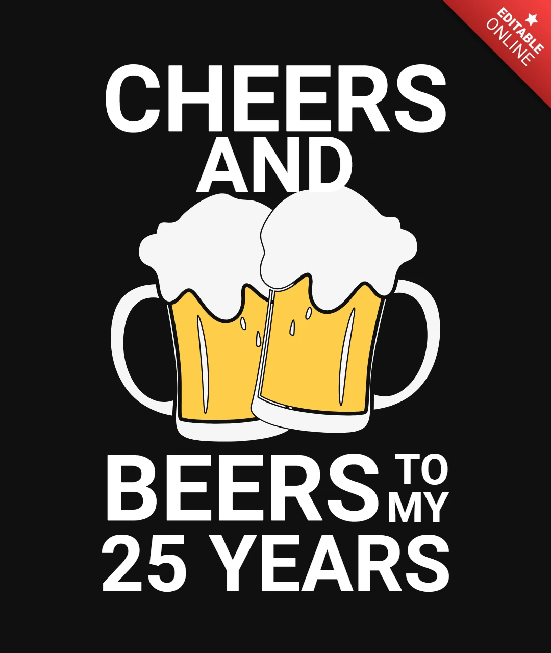 Cheers And Beers To 25 Birthday T-Shirt Design Template