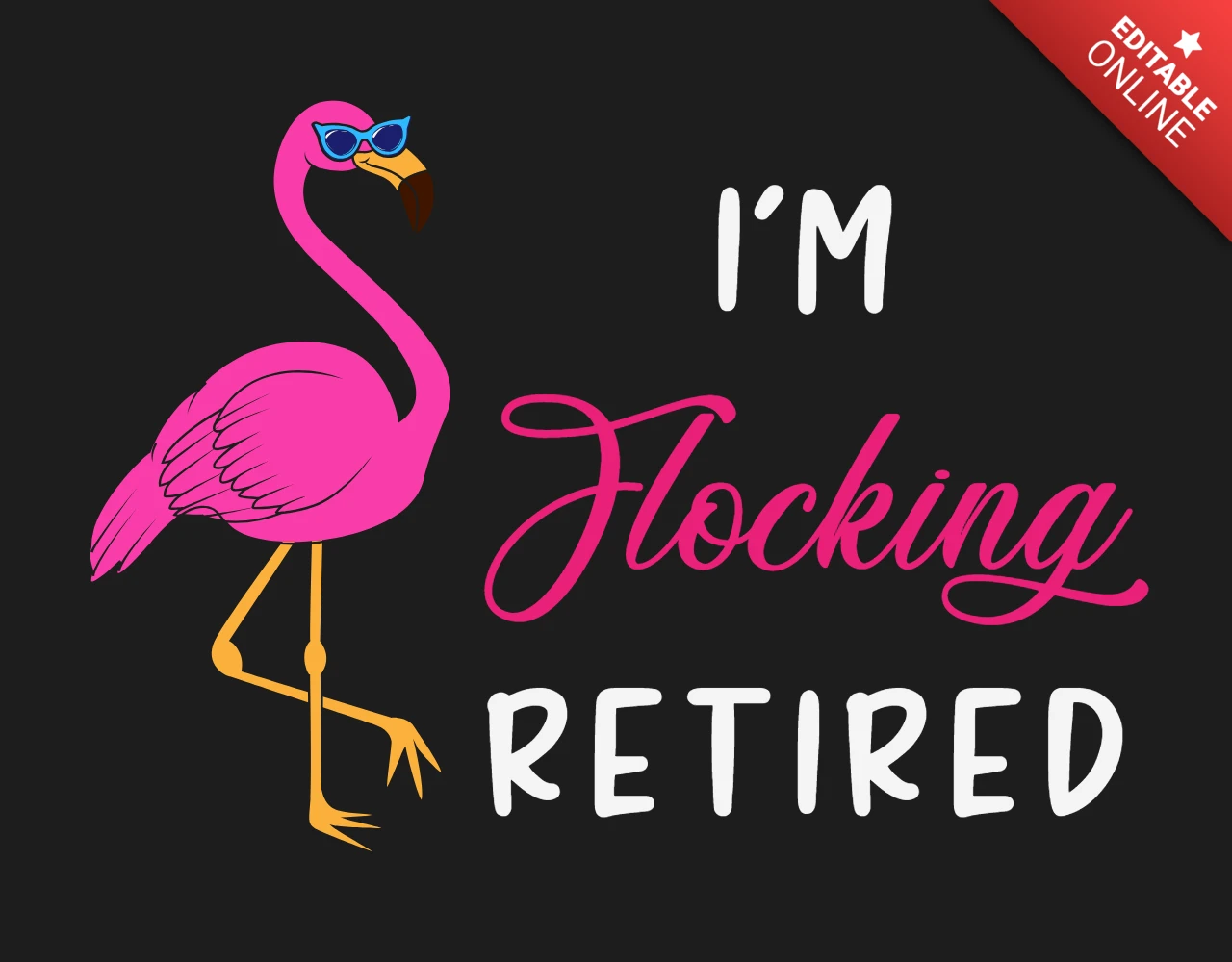 I'm Flocking Retired Flamingo T-shirt Design Template