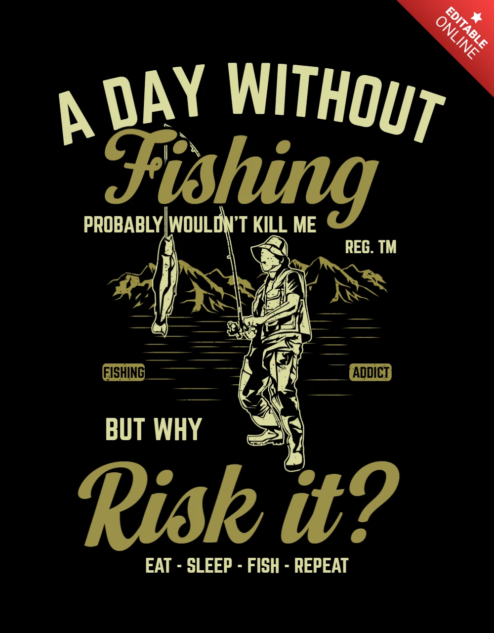 A Day Without Fishing Fisherman T-shirt Design Template