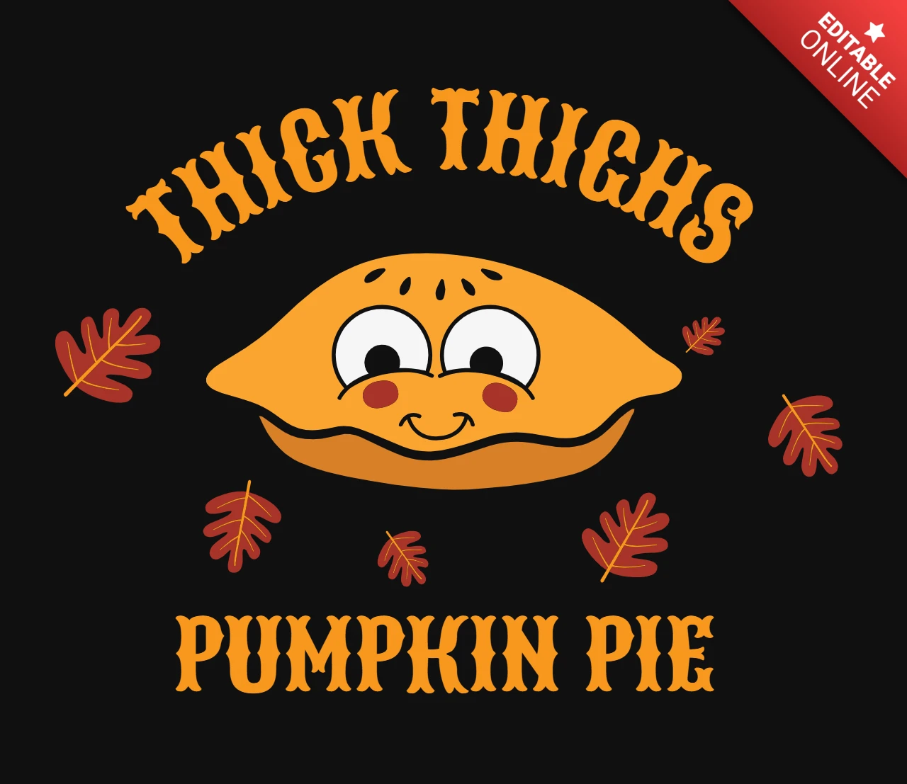 Thick Thighs Pumpkin Pie Thanksgiving T-Shirt Design Template