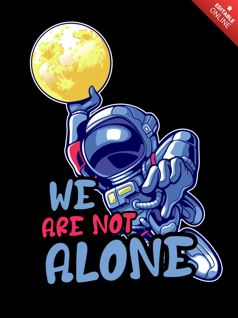 We Are Not Alone Quote With Astronaut T-shirt Design Template