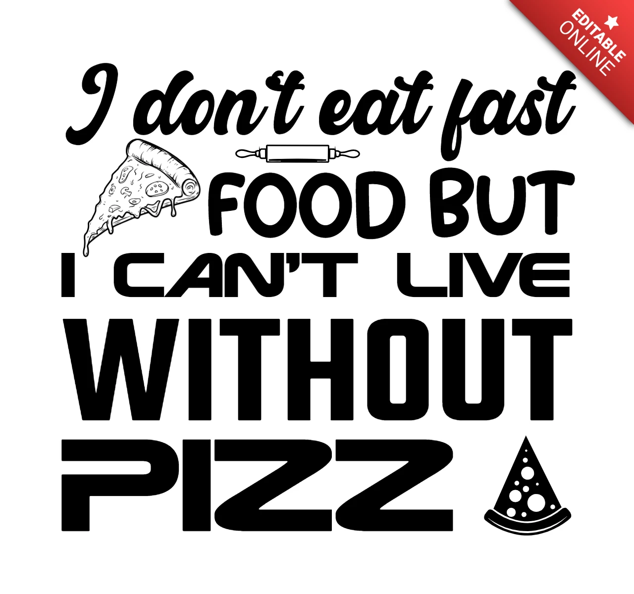 Je ne peux pas vivre sans pizza - modèle de t-shirt