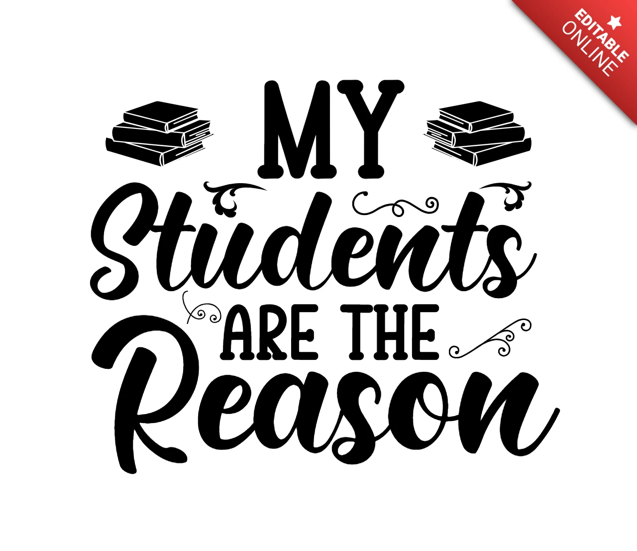 My Students Are The Reason Teacher T-Shirt Template