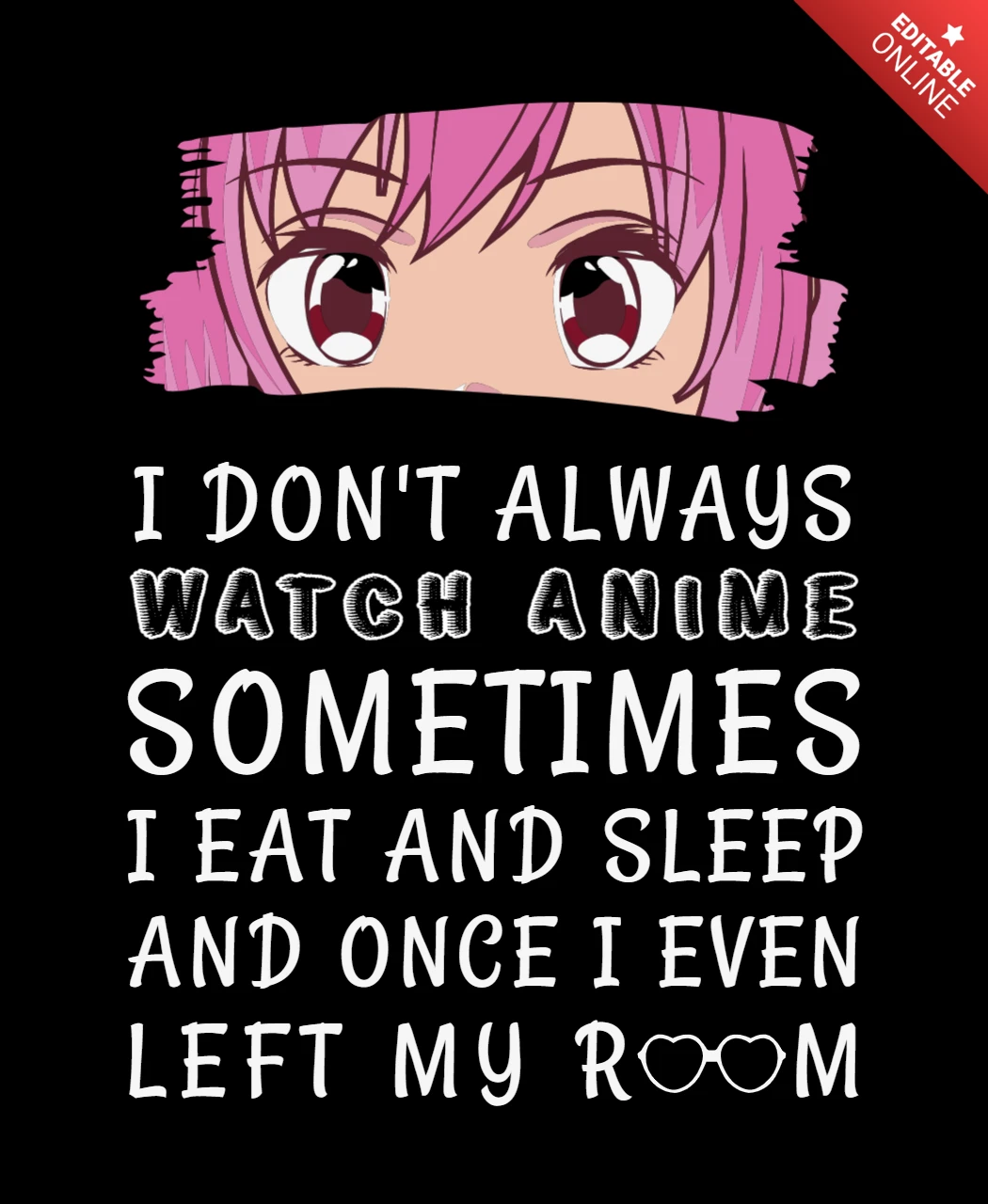 I Don't Always Watch Anime T-shirt Design Template
