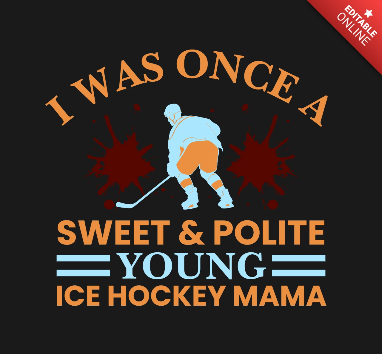 I Was Once a Sweet & Polite Young Ice Hockey Mama T-Shirt Design Template