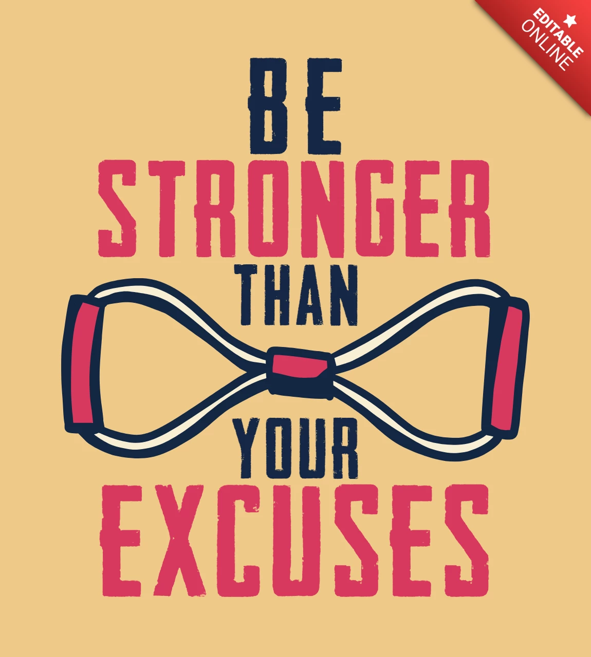 Be Stronger Than Your Excuses T-shirt Design Template