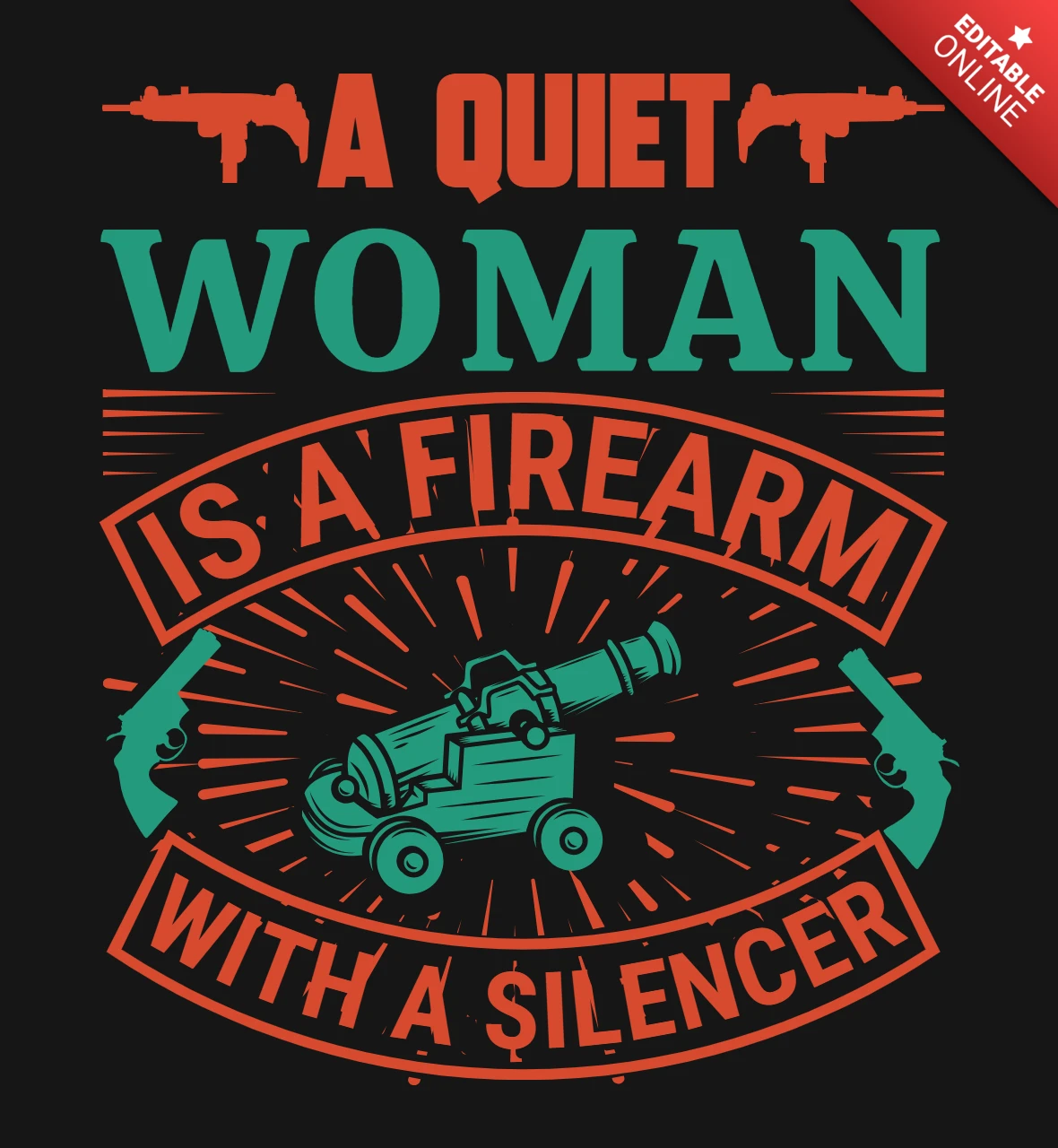 A Quiet Woman Is A Firearm With A Silencer Gun Quote T-Shirt Design Template