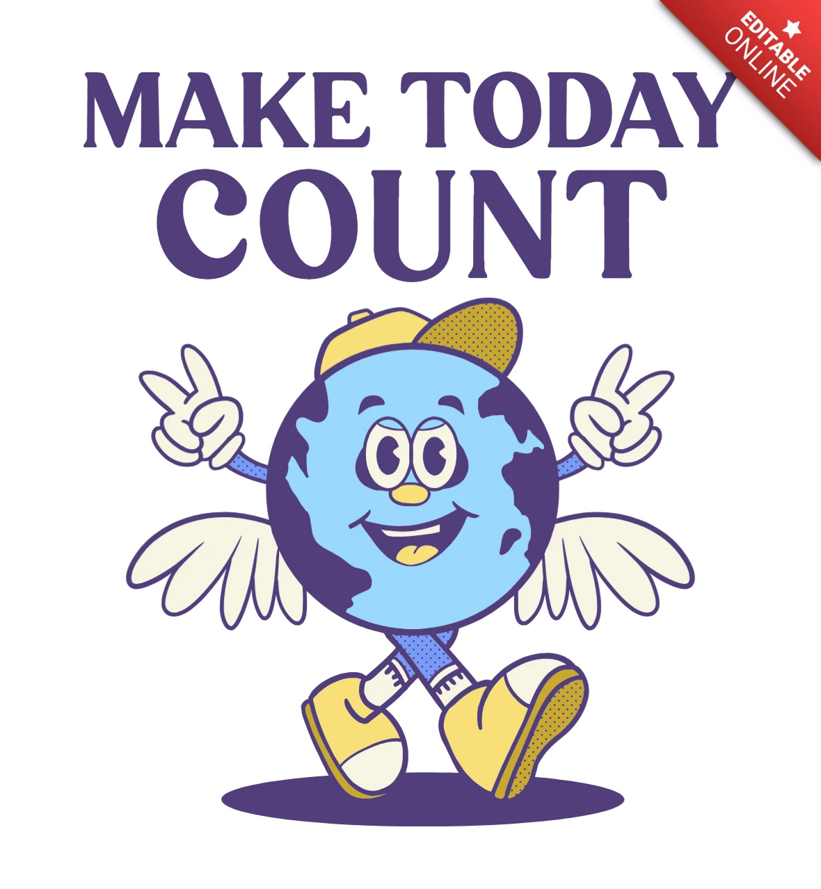 Make Today Count A Motivational Earth Character Inspiring Positivity T-Shirt Design Template