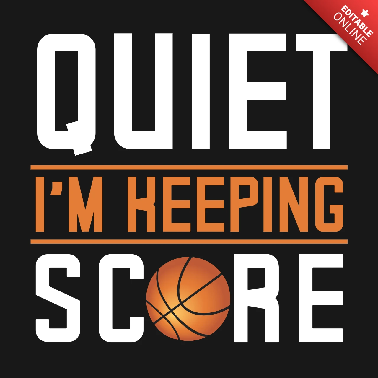 Quiet I'm Keeping Score Basketball Merchandising Design Template