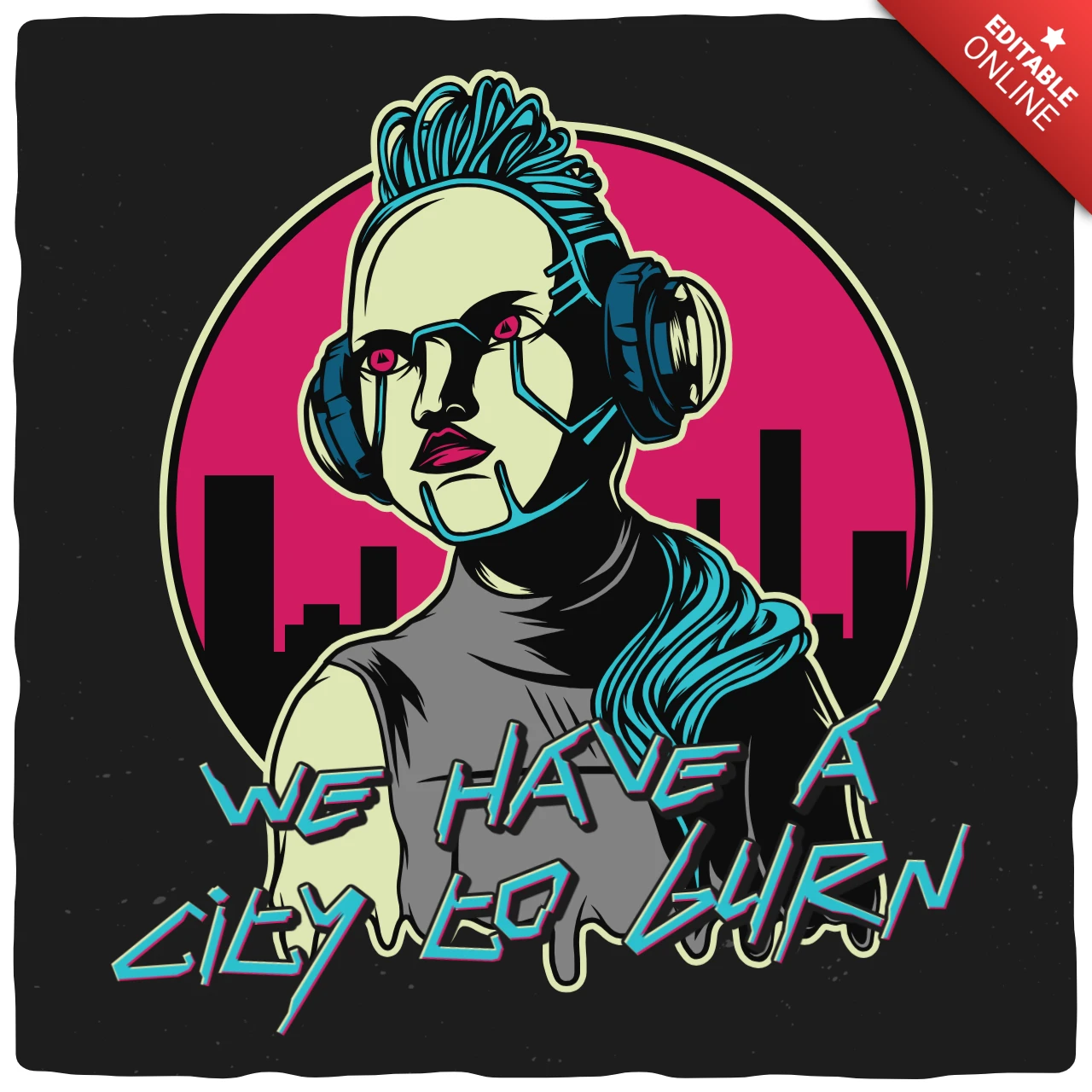 We Have A City To Burn Cyberpunk T-shirt Design Template