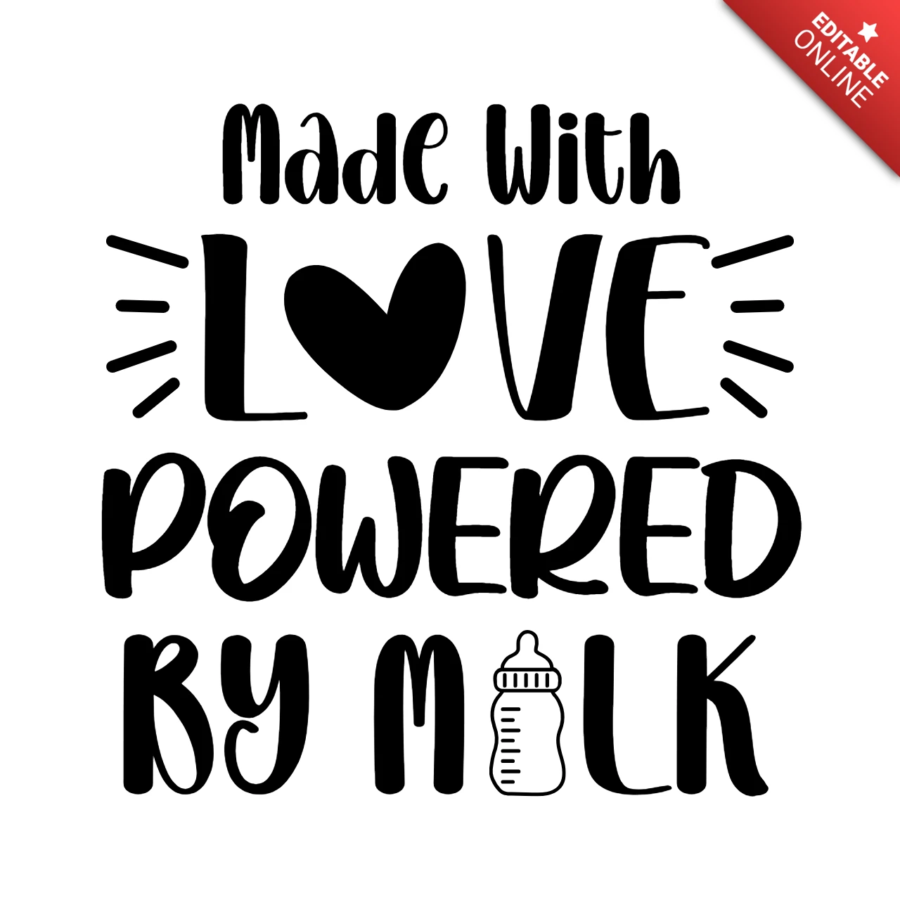 Made With Love Powered By Milk Baby T-Shirt Design Template