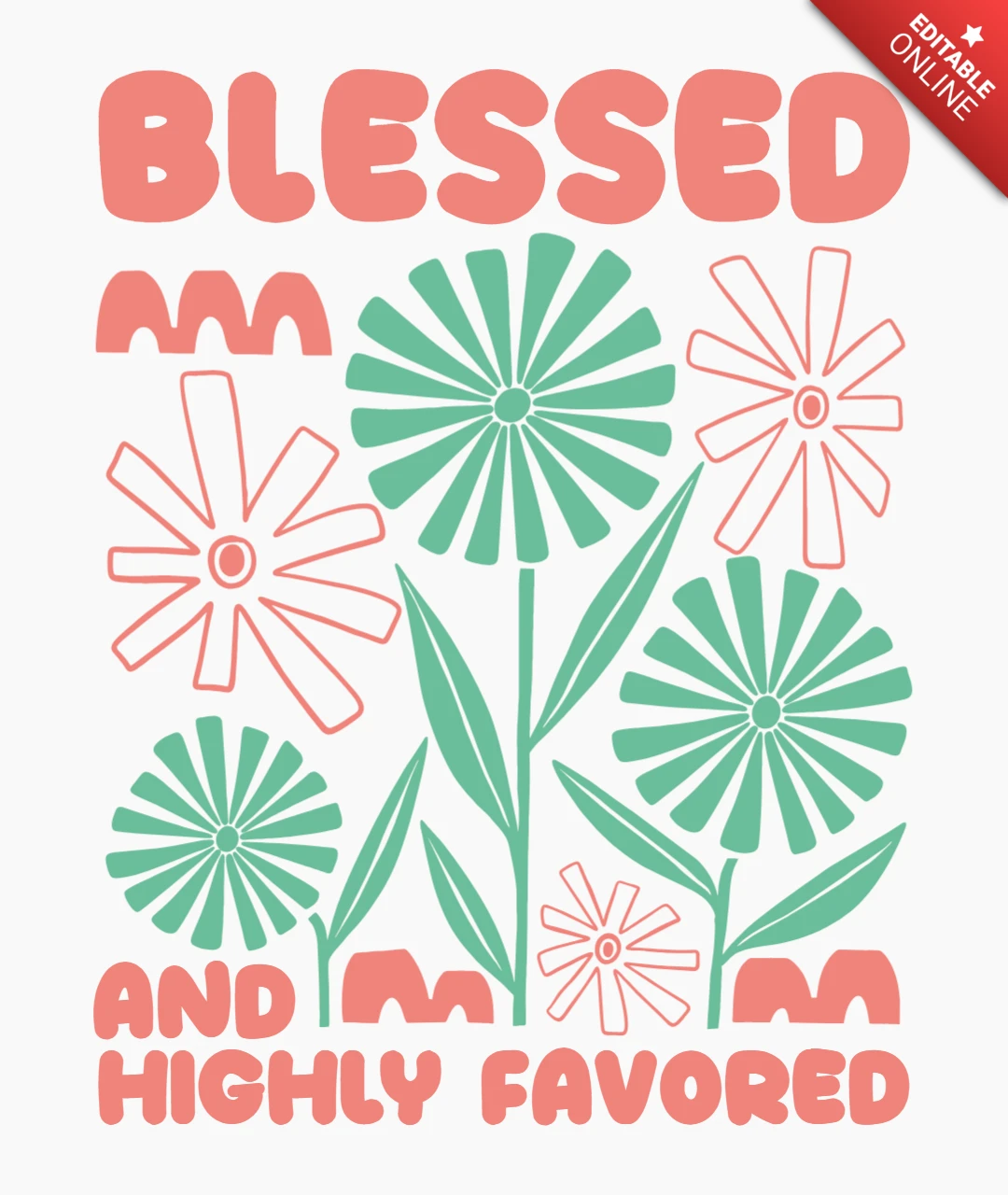 Blessed and Highly Favored Bold Christian Floral T-Shirt Design Template