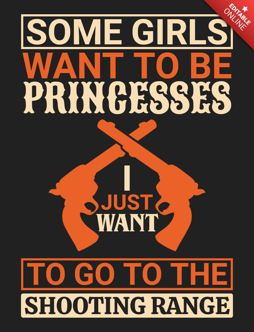 Some Girls Want To Be Princesses Quote T-Shirt Design Template