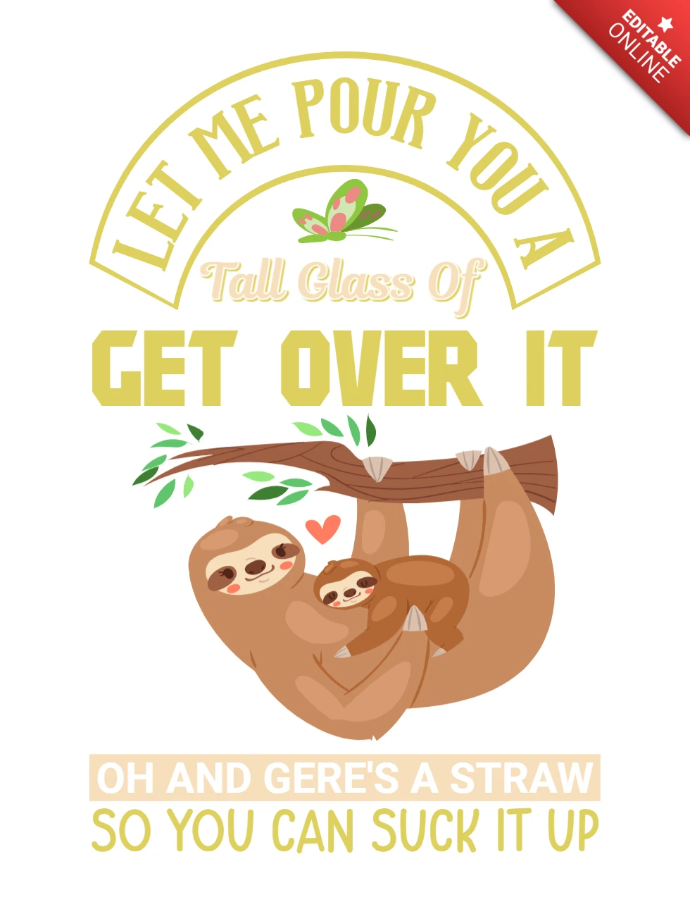 Lassen Sie mich gießen Sie ein großes Glas von get over it faultier t-shirt design-vorlage