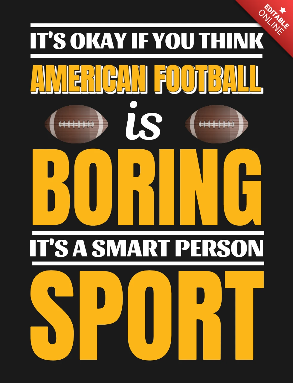 Het is oké als je denkt dat american football een saaie sport is t-shirt ontwerpsjabloon