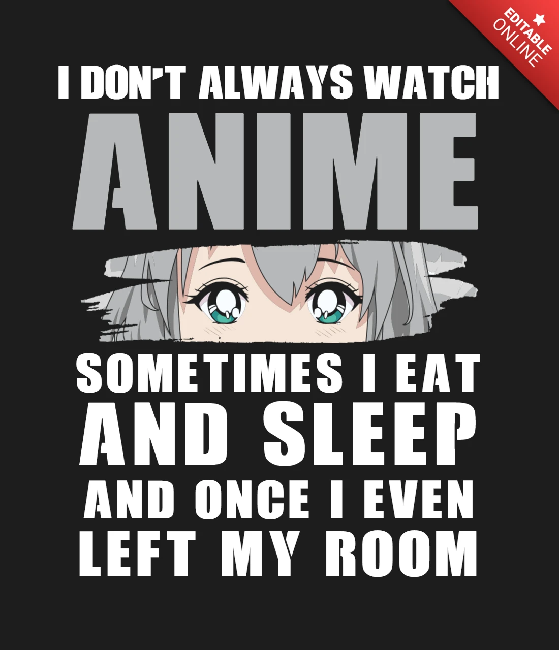 Eu nem sempre assisto a anime modelo de design de camiseta