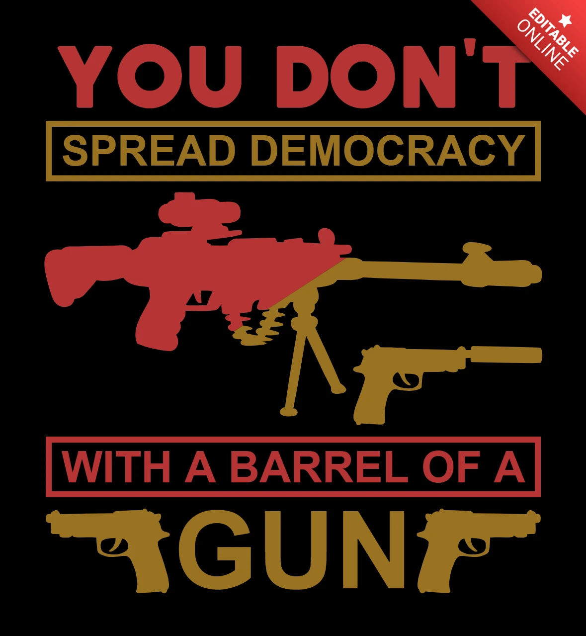 Spread Democracy, Not Violence Gun Lover Quote T-Shirt Design Template