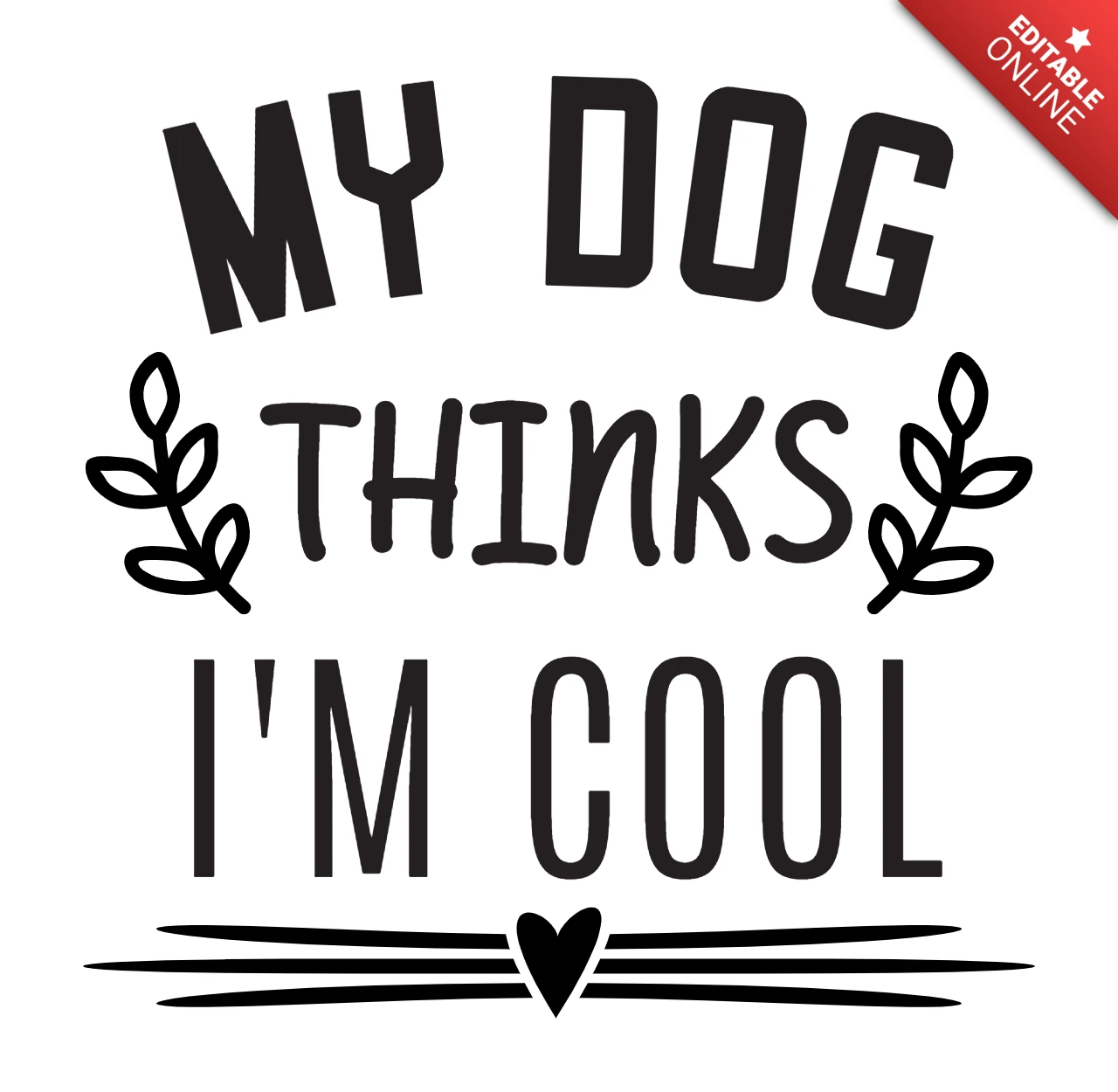 My dog thinks i'm cool plantilla de diseño de camiseta