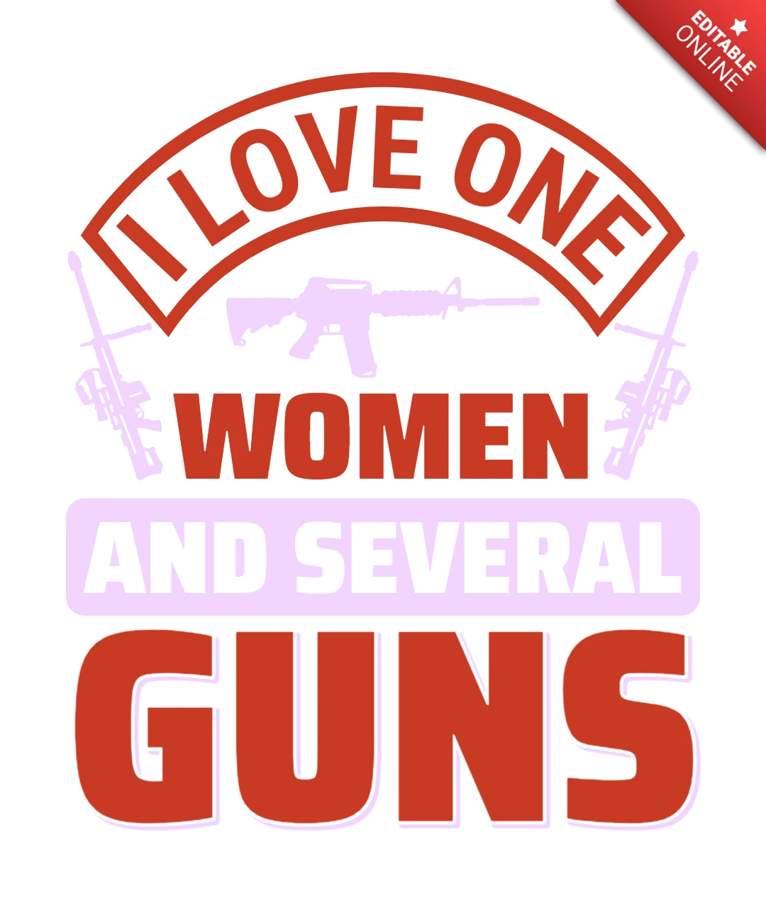 Plantilla de diseño de tipografía en negrita: 'i love one woman and several guns' (amo a una mujer y varias armas)