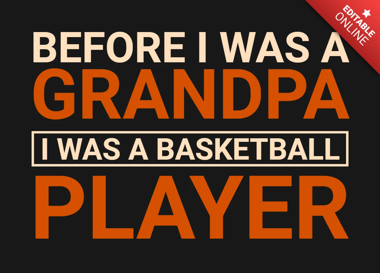 Before I Was a Grandpa I Was a Basketball Player Merchandising Design Template