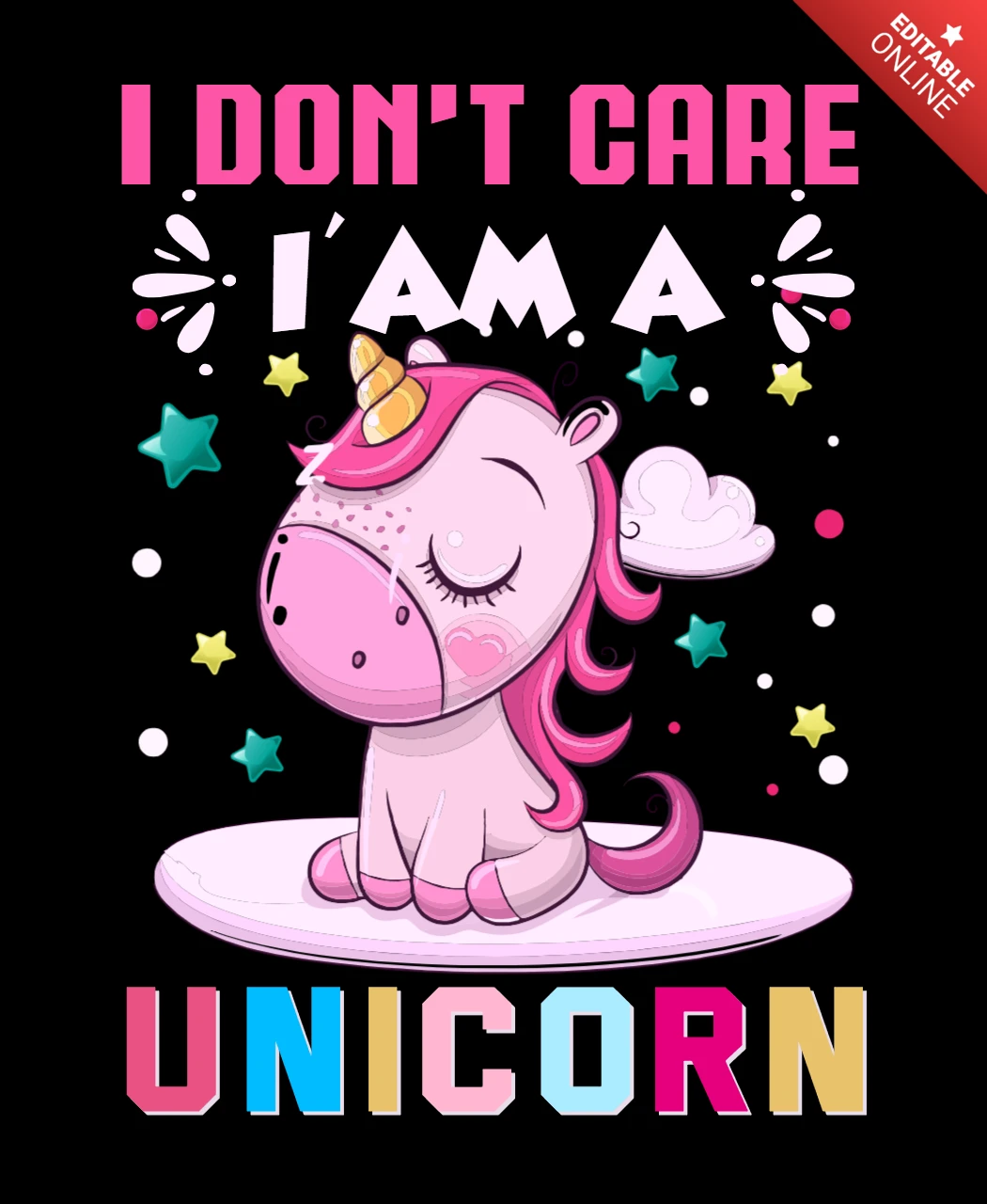 I Don't Care I Am A Unicorn T-shirt Design Template