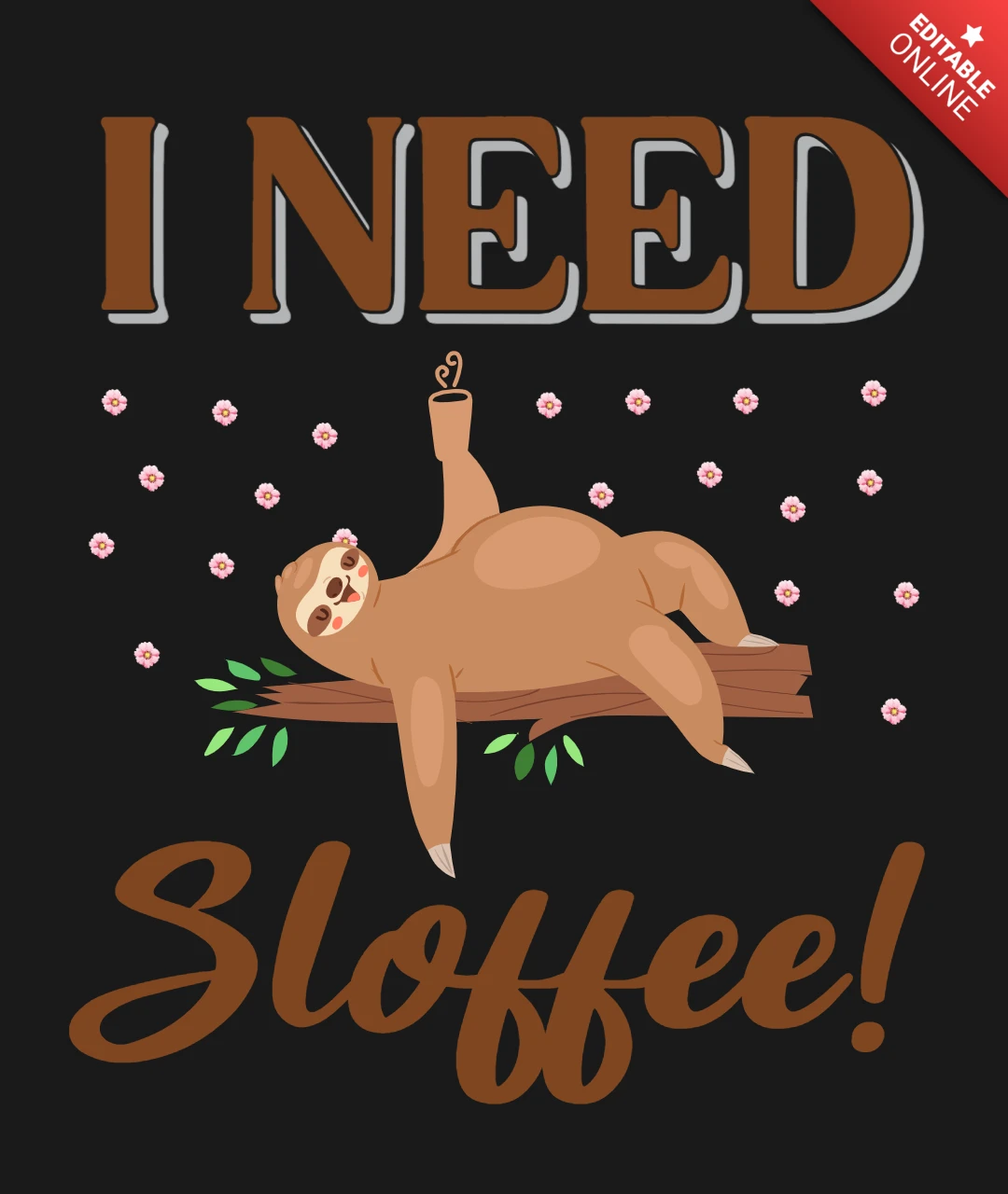I Need Sloffee For Lazy Coffee Lovers Sloth T-Shirt Design Template