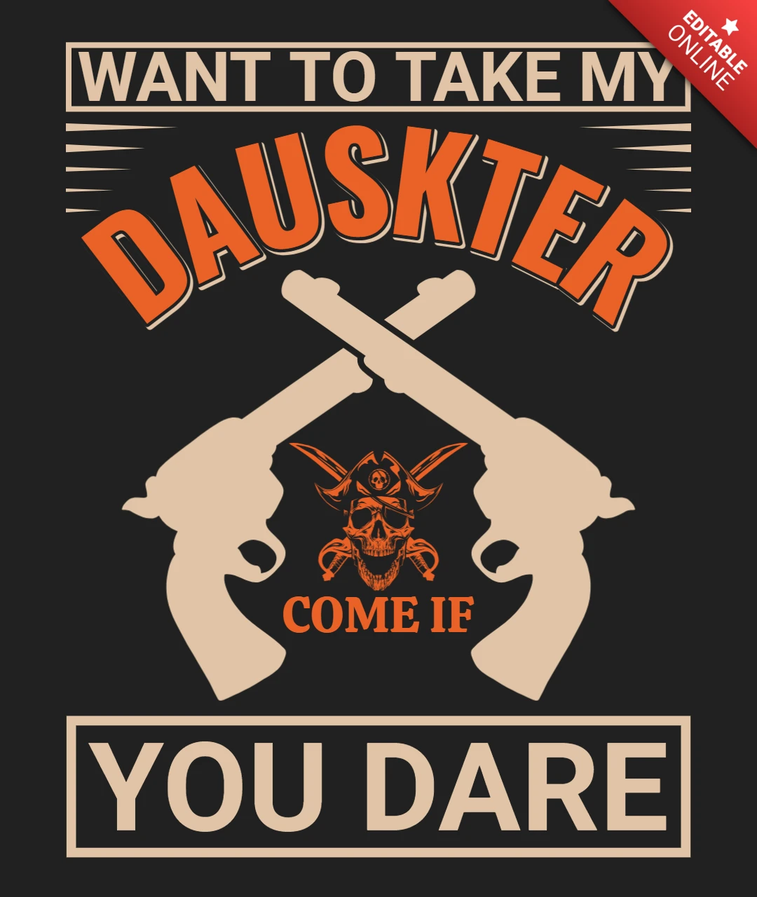 Quer tomar meu dauskter? Venha se você se atreve a citar um modelo de design de camiseta