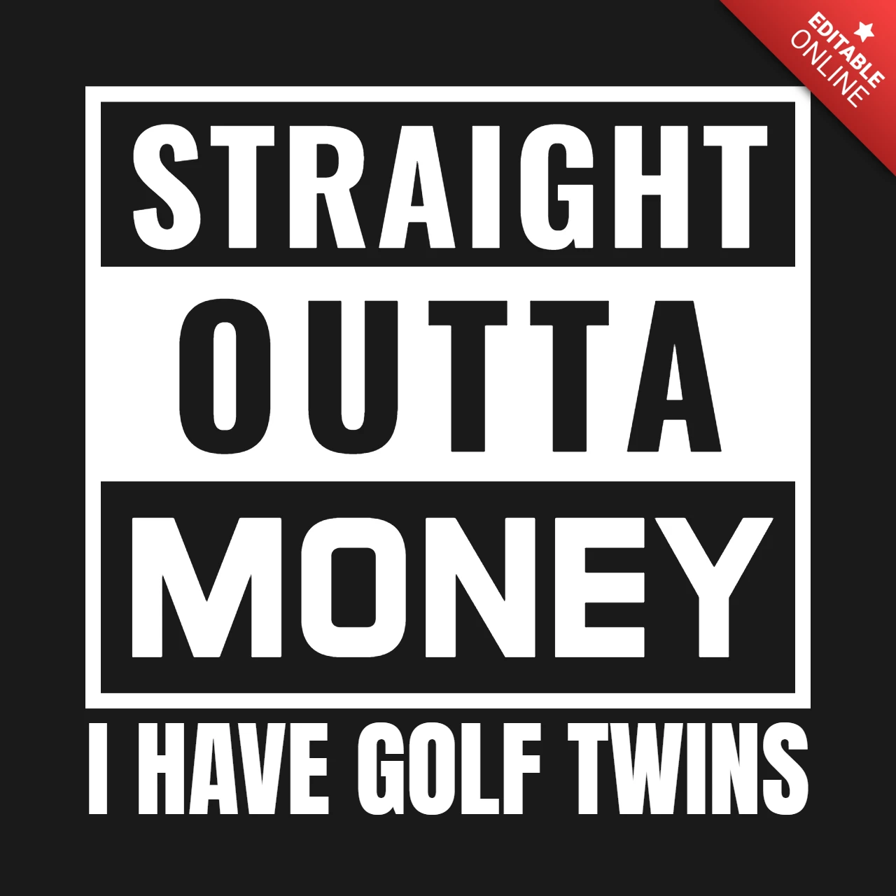 Straight Outta Money I Have a Golf Twins T-Shirt Design Template