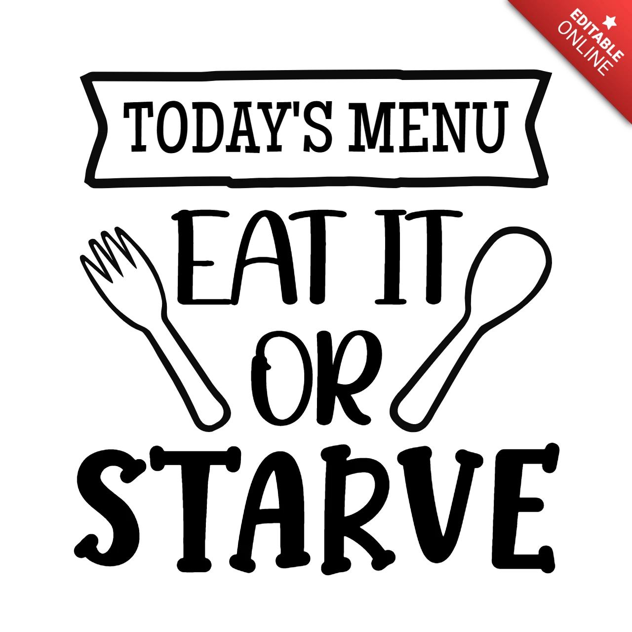 Today's Menu Eat It or Starve Funny T-Shirt Design