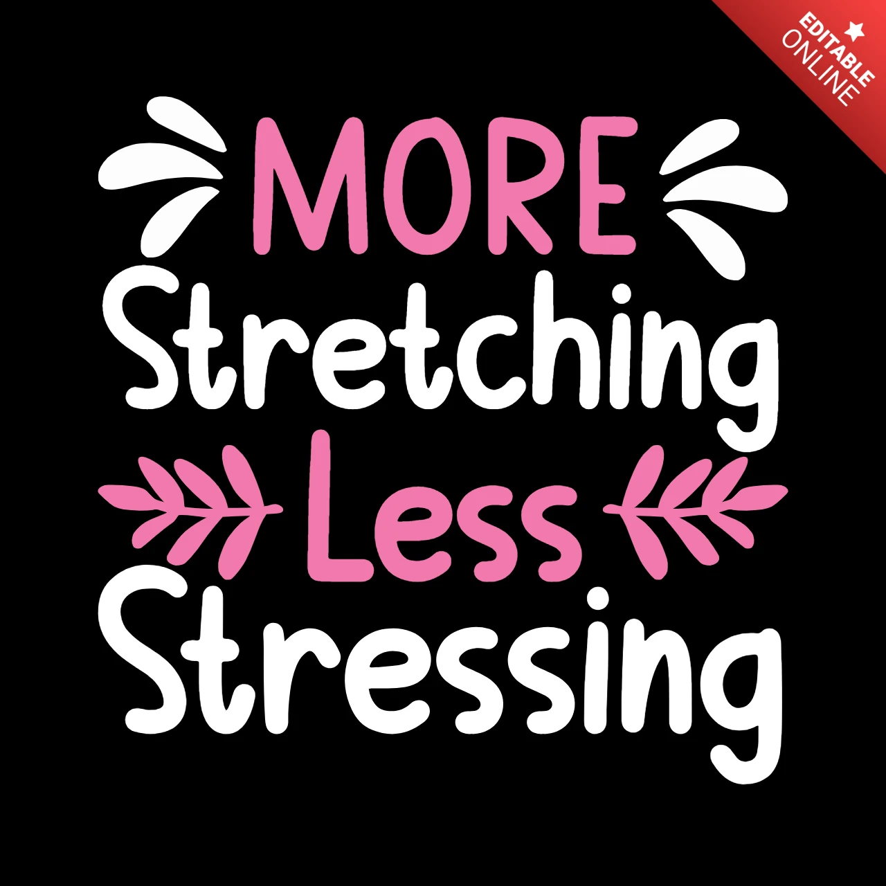 More Stretching Less Stressing Yoga T-shirt Design Template