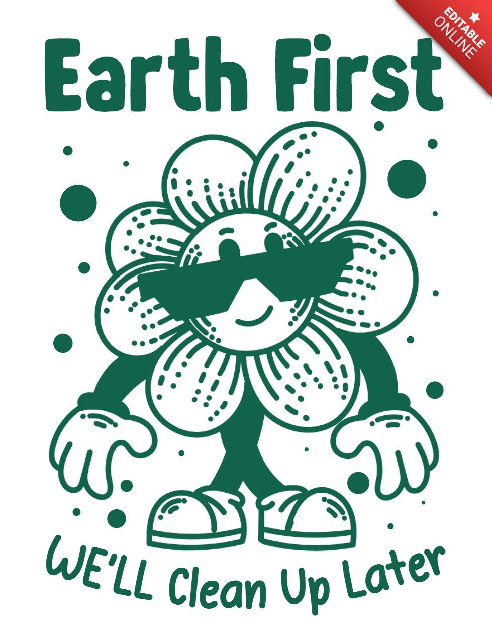 Earth First A Playful Reminder for Environmental Responsibility T-Shirt Design Template