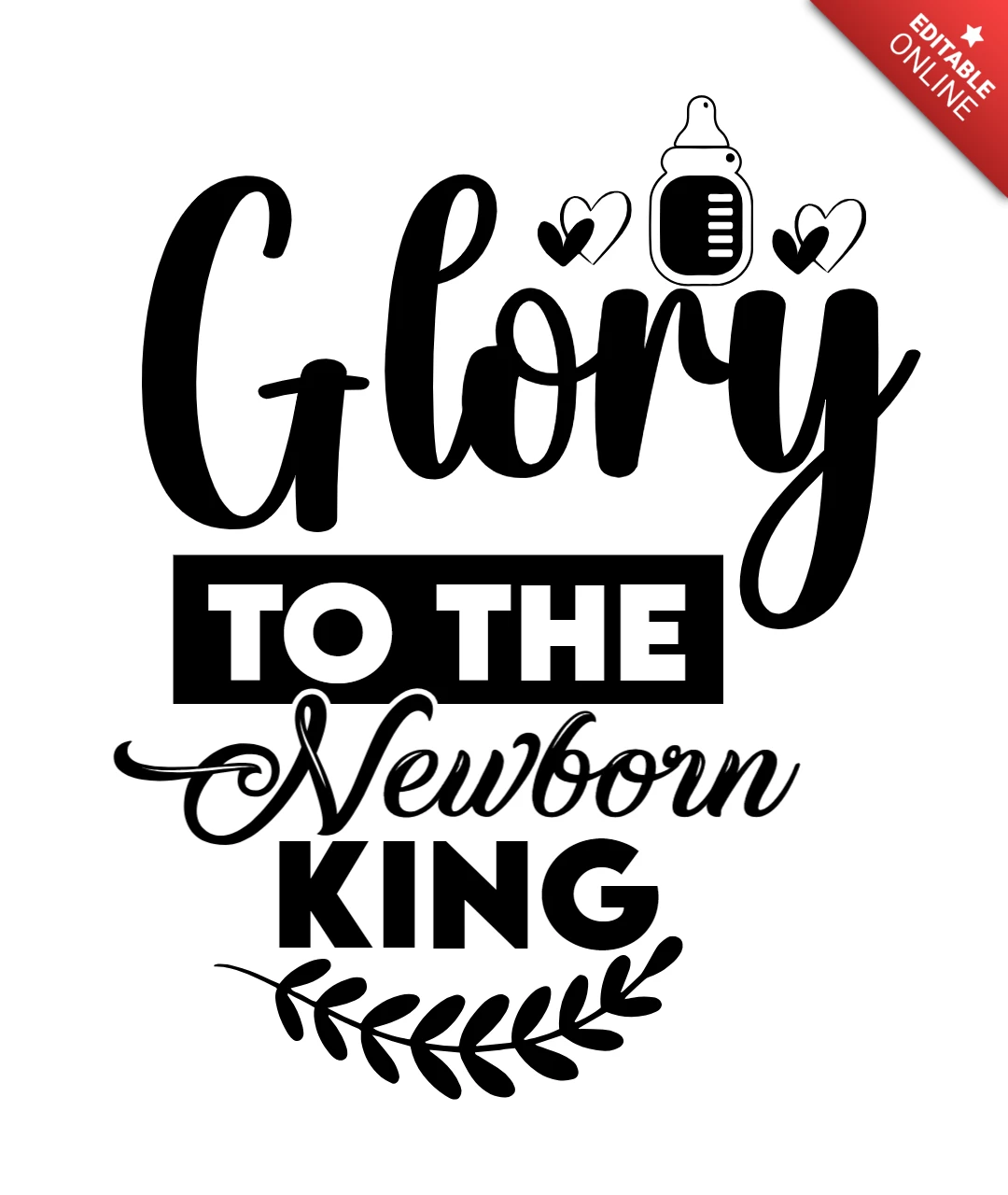 Glory To The Newborn King Baby T-Shirt Design Template