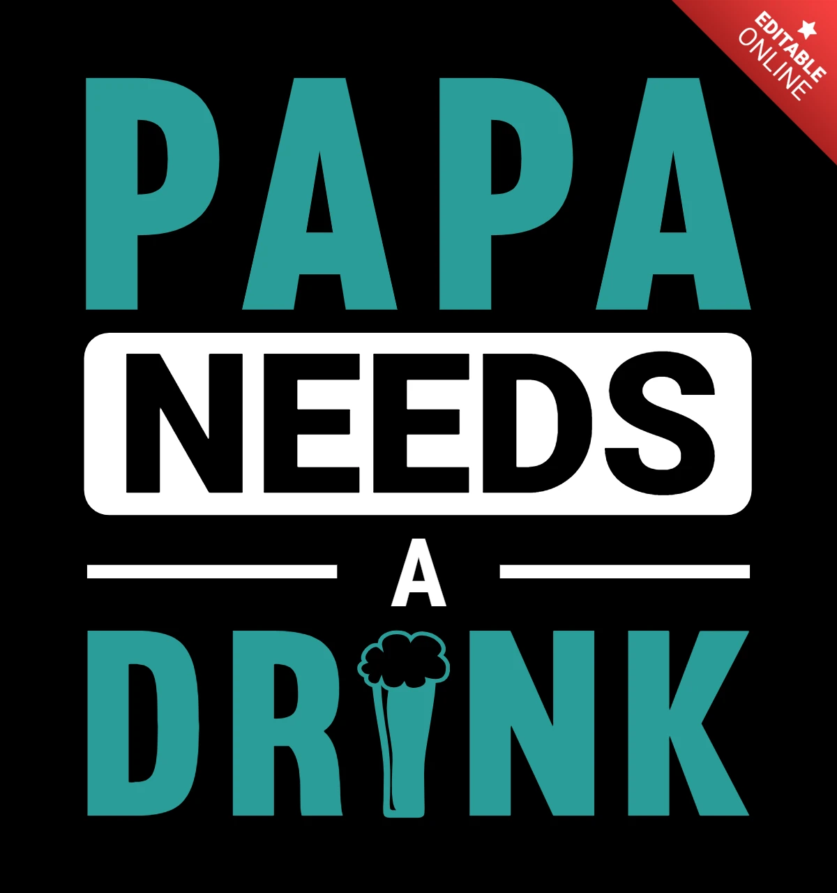 Papa needs a drink dad quote t-shirt design template