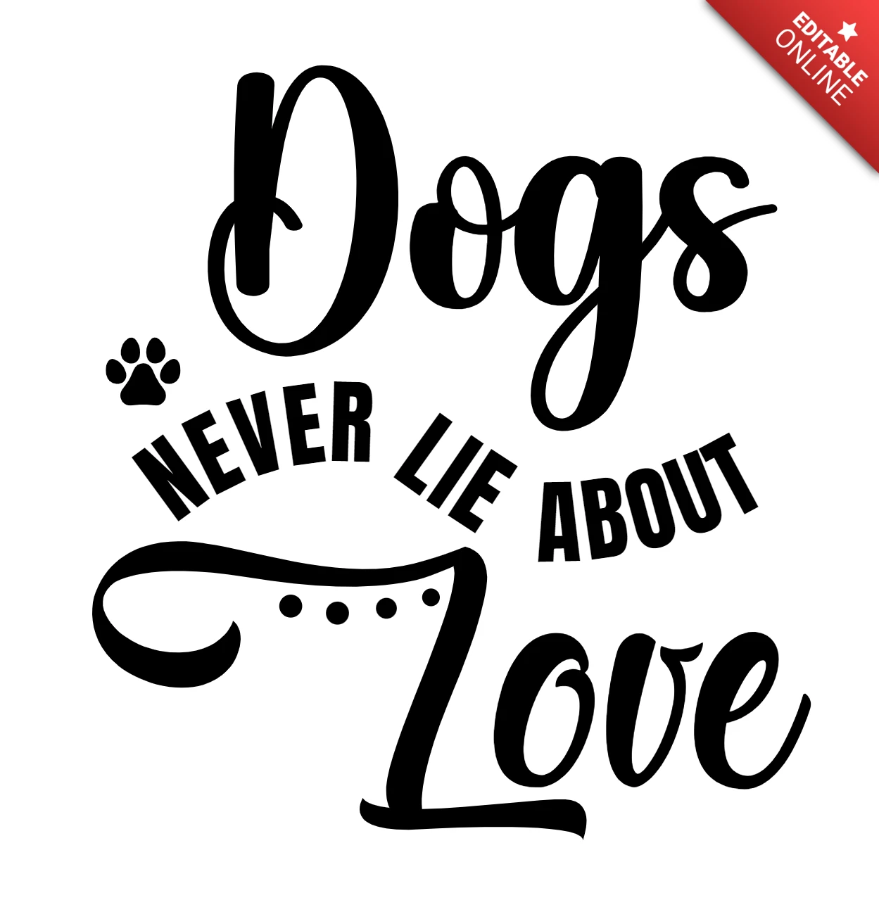 Les chiens ne mentent jamais sur l'amour modèle de t-shirt
