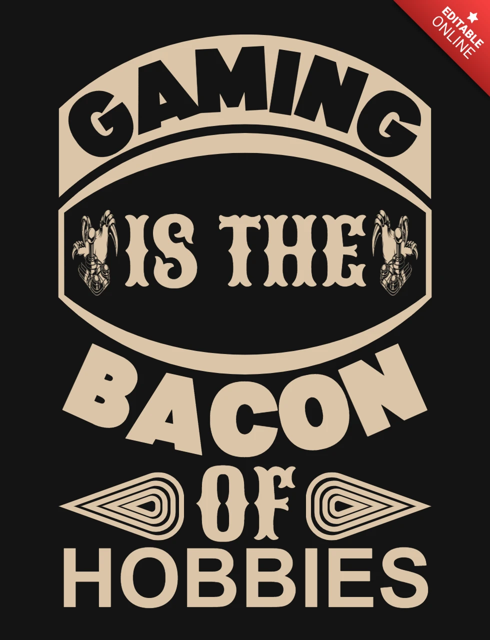 Le jeu est le bacon des hobbies t-shirt design template