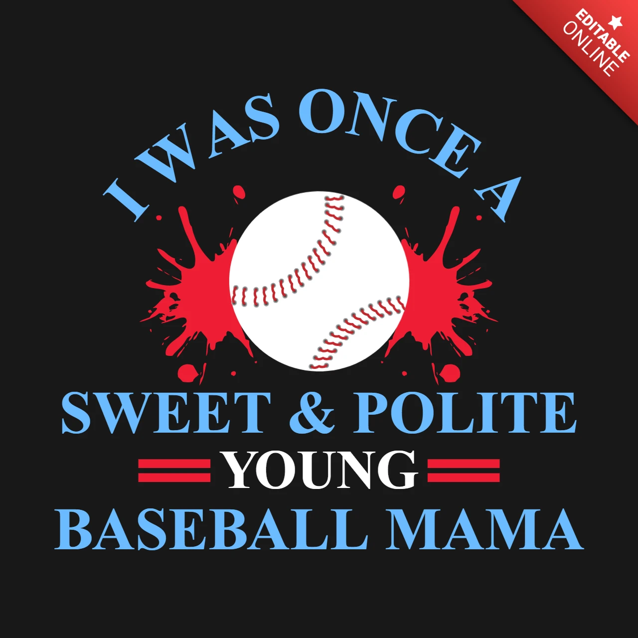I Was Once a Sweet & Polite Young Baseball Mama T-Shirt Design Template