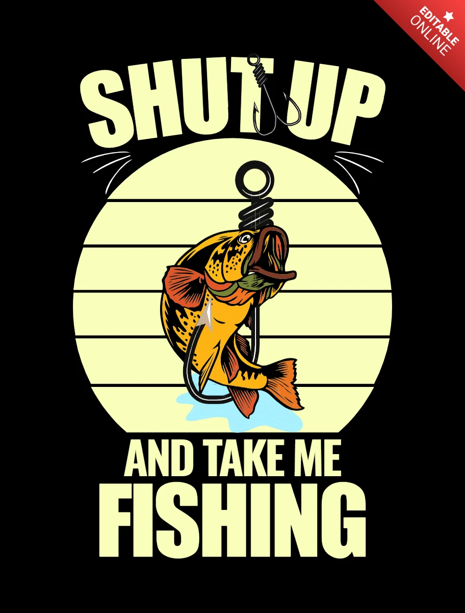Shut Up And Take Me Fishing Vintage T-shirt Template