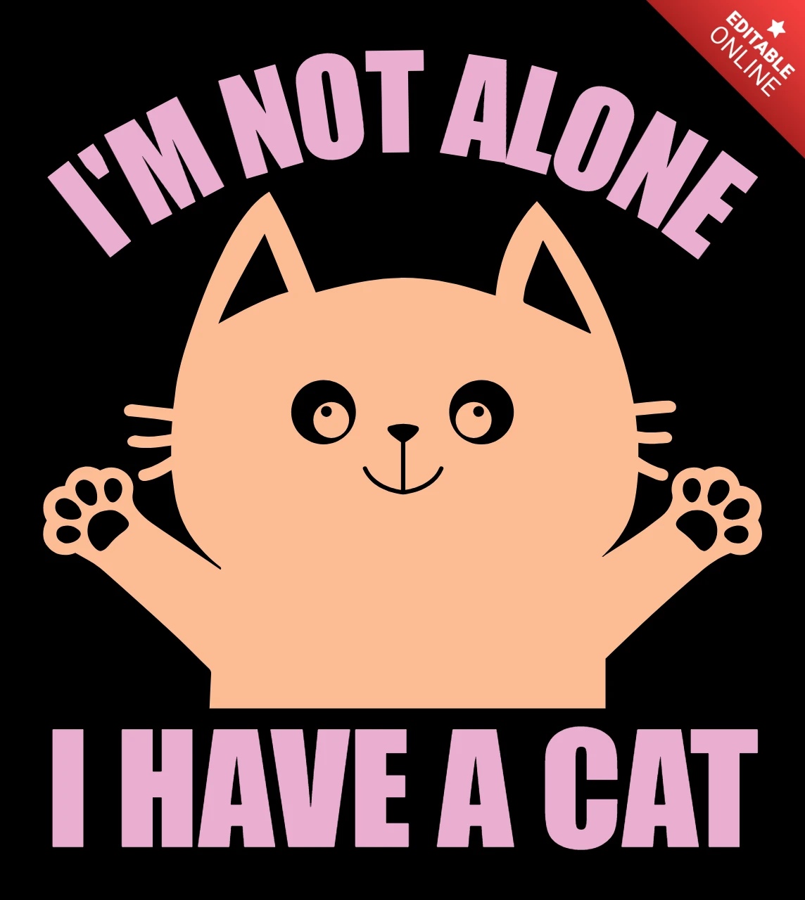 Modelo de design gráfico de gato brincalhão: 'i'm not alone, i have a cat' (não estou sozinho, tenho um gato)