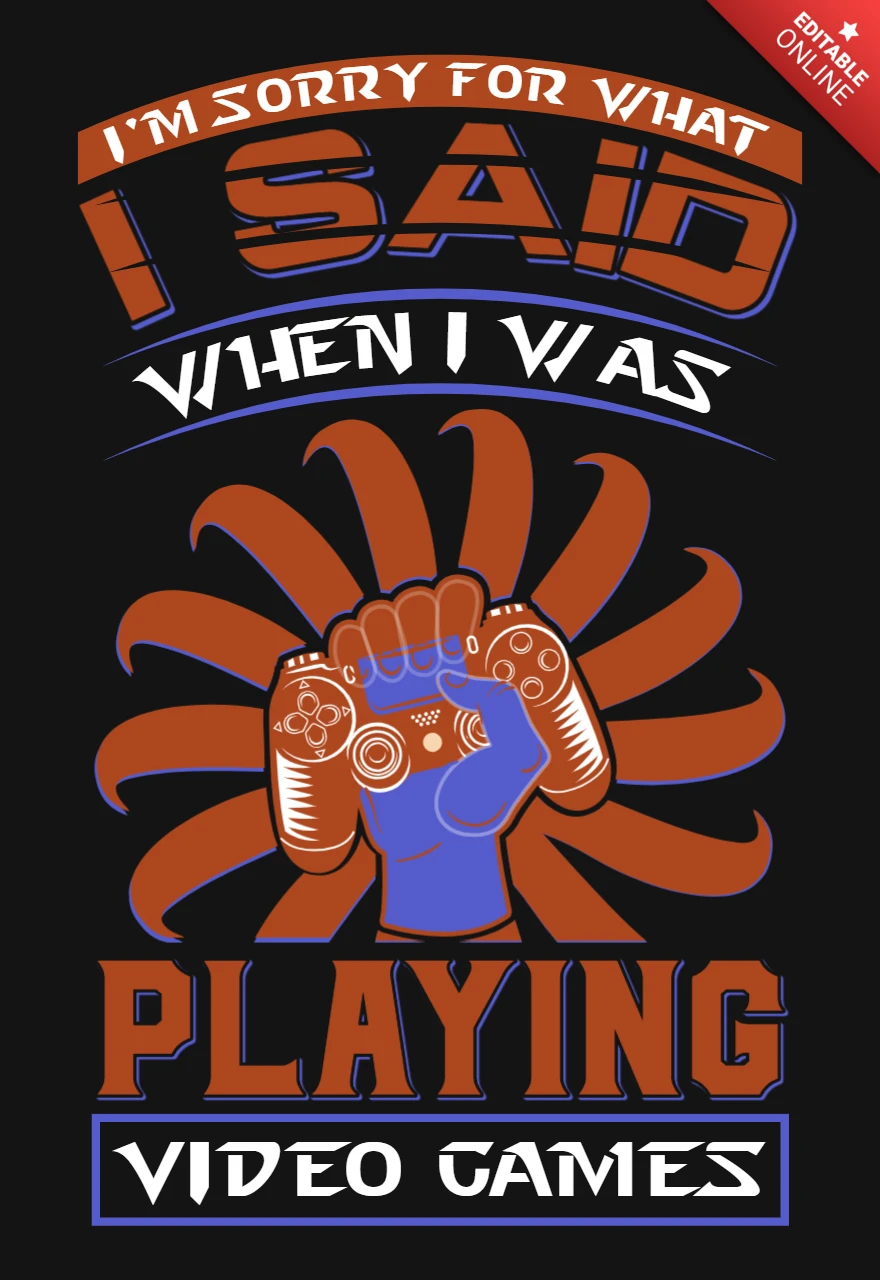Siento lo que dije mientras jugaba a videojuegos plantilla de diseño de camisetas