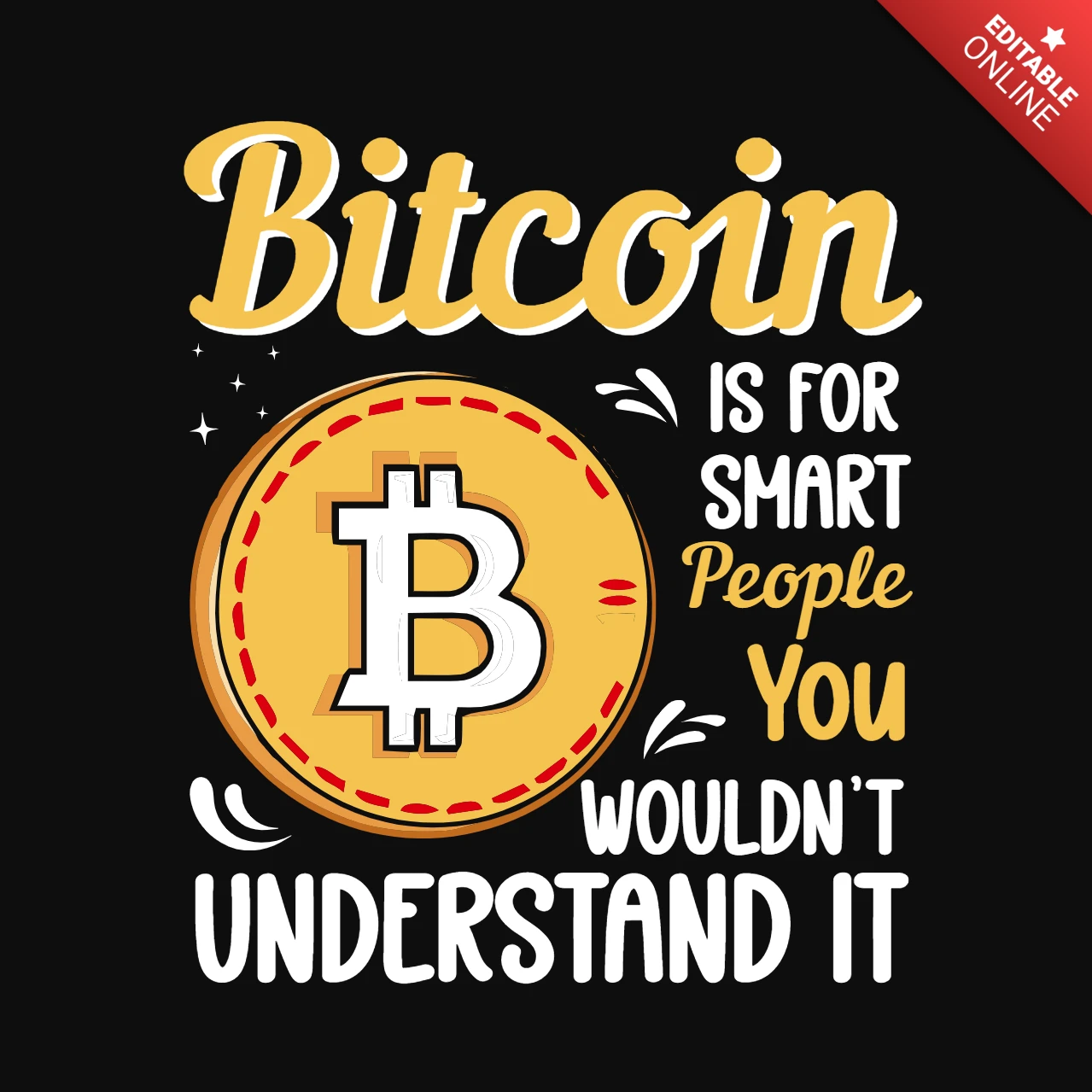 Bitcoin Is For Smart People T-Shirt Design Template