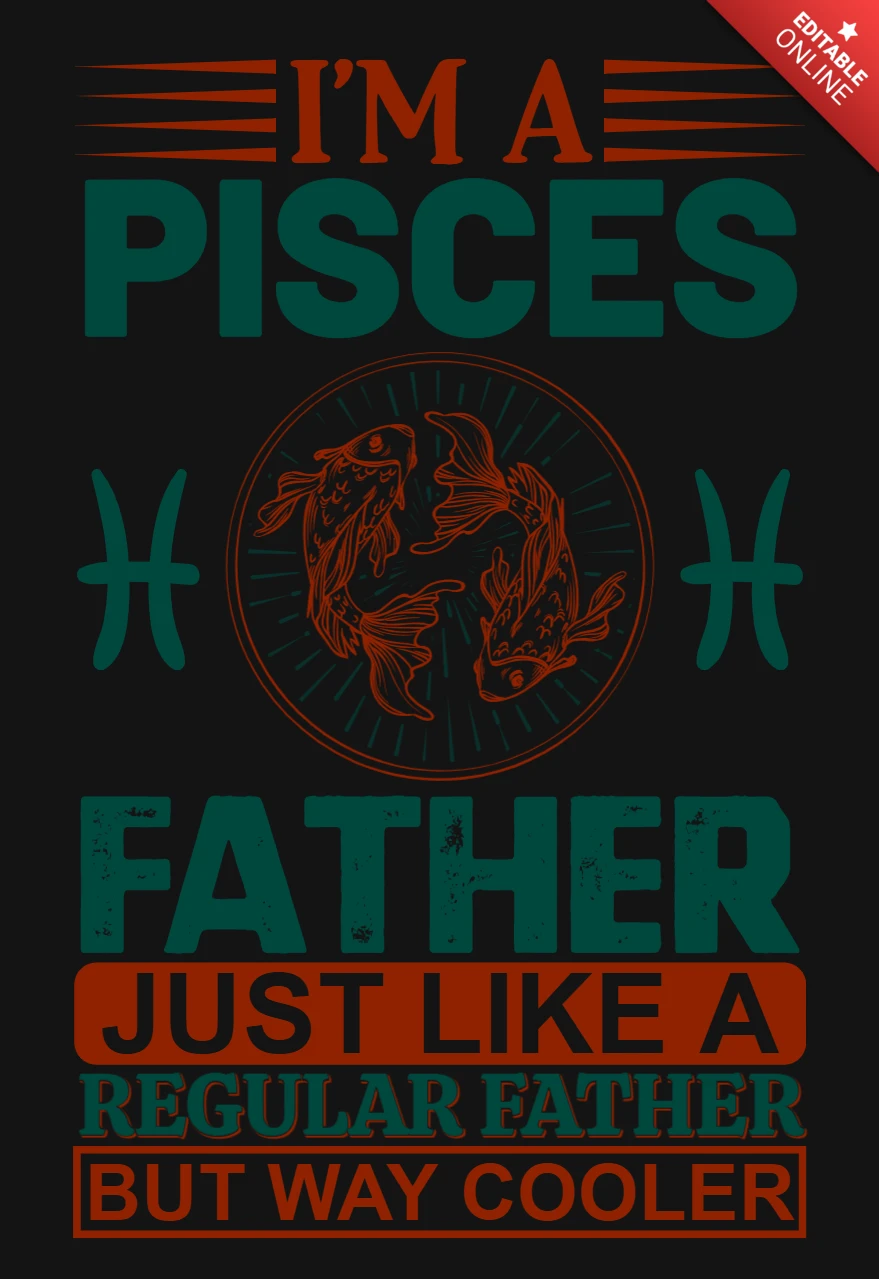 I'm a pisces father zodiac sign t-shirt design template
