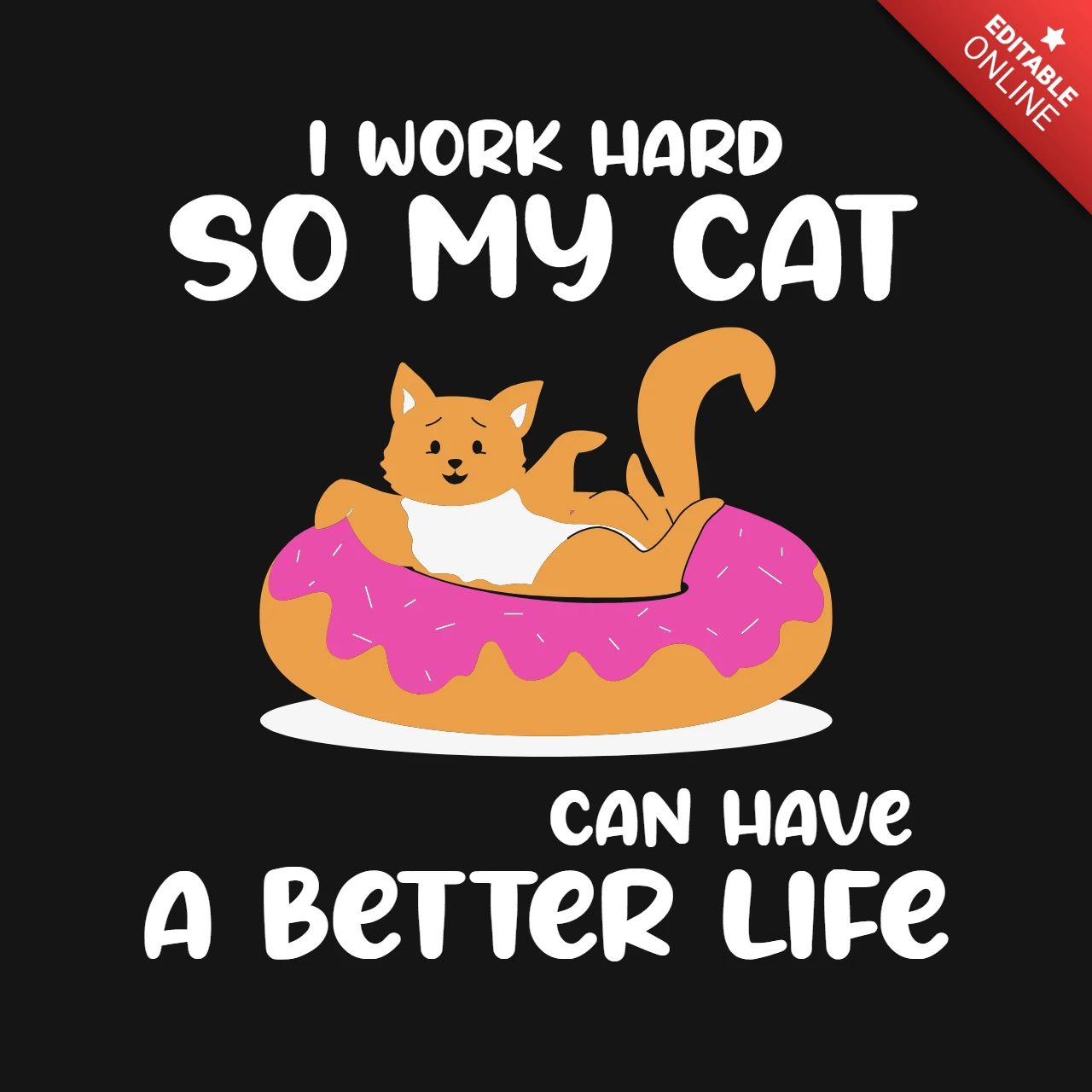 I Work Hard For My Cat Quote T-Shirt Design Template
