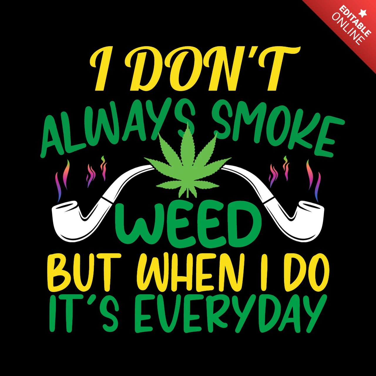 I Don't Always Smoke Weed T-shirt Design Template